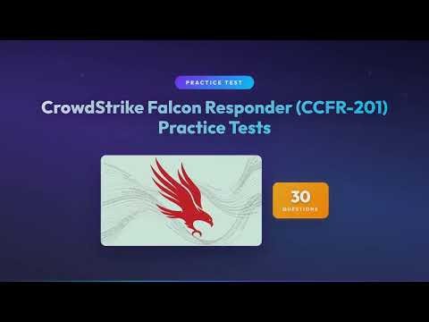 CrowdStrike CCFR-201 Practice Test | 30 Questions & Answers | Falcon Responder Certification Prep