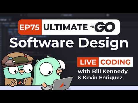 Ultimate Go Software Design LIVE: Ep.75