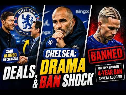 Chelsea: Deals, Drama & Ban Shock