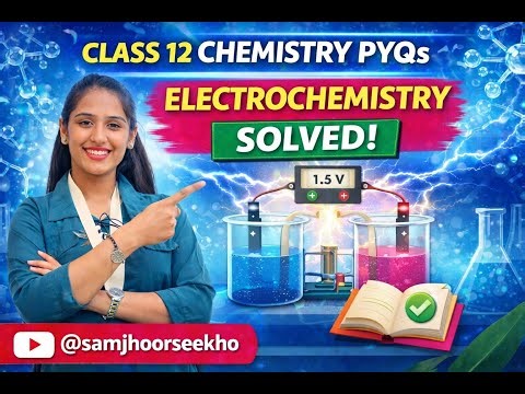 Electrochemistry CBSE PYQs with concepts | Class 12 Chemistry | Board Exam oriented