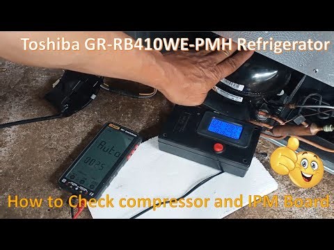 Toshiba GR-RB410WE-PMH How to test Compressor and IPM Board, Step by step