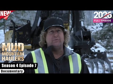 Mud Mountain Haulers S04E07 - Racing the Weather Clock 🌧️⏱️ Full Episodes