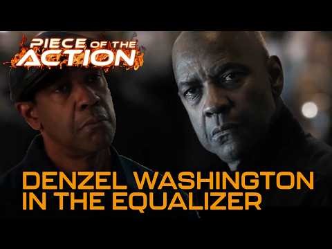 Actor Spotlight: Denzel Washington in The Equalizer Trilogy | Piece Of The Action