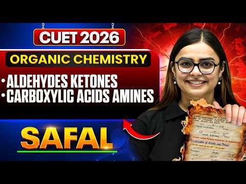 Aldehydes, Ketones, Amines Full Revision in ONE Class! | CUET 2026 Chemistry LIVE | Shourya Ma'am