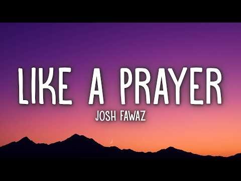 Josh Fawaz - Like a Prayer (Lyrics)