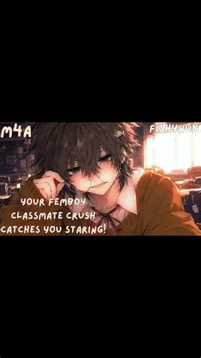 OUT ON YOUTUBE! [M4A] Femboy Classmate Crush Catches You Staring! Soft Femboy ASMR Roleplay #asmr