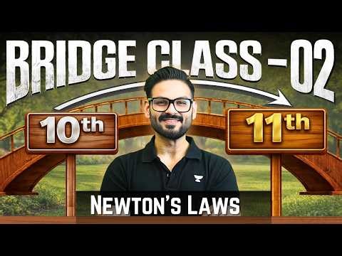 Newton's Laws | Basics of Physics - 02 | NEET-2028 | Anubhav Sir