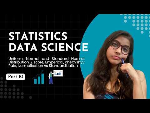 Statistics Day 10 | Uniform, Normal and Standard Normal Distribution | Z score, Emperical, chebyshyv