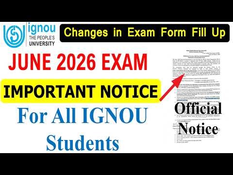 IGNOU June 2026 Exam Important Notice for All IGNOU Students | Changes in Exam form fill up