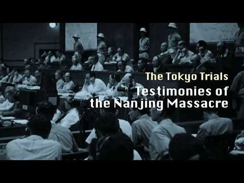 The Tokyo Trials: Testimonies of the Nanjing Massacre