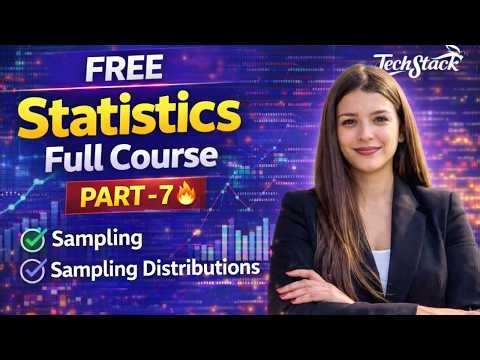 FREE Statistics Full Course Part 7🔥 Zero to Pro | Sampling & Sampling Distributions Explained | 2026