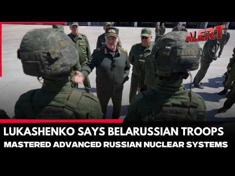 Lukashenko Says Belarus Troops Quickly Mastered Russian Nuclear Drill Systems | ALERT News