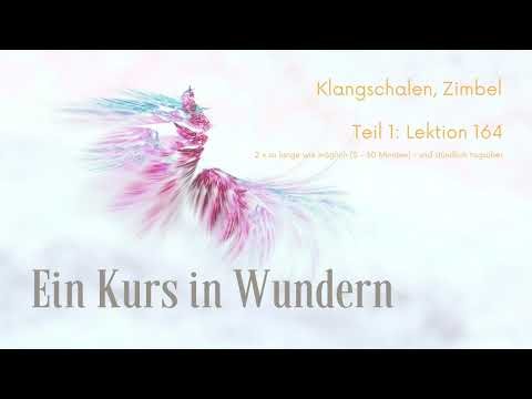 Ein Kurs in Wundern - Lektion 164 | Jetzt sind wir eins mit Ihm, der unsere Quelle ist