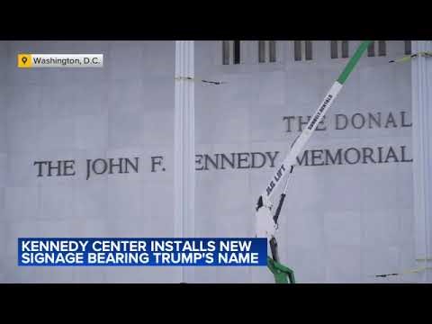 Kennedy Center installs new signage bearing Trump's name