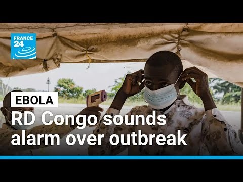 Rd Congo sounds alarm over Ebola outbreak • FRANCE 24 English