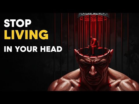 When You Finally Stop Living in Your Head, Everything Changes