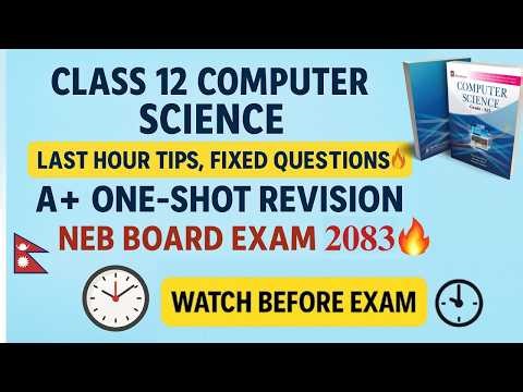 Class 12 Computer Science 2083 | Last Hour Tips, Fixed Questions & A+ One-Shot Revision