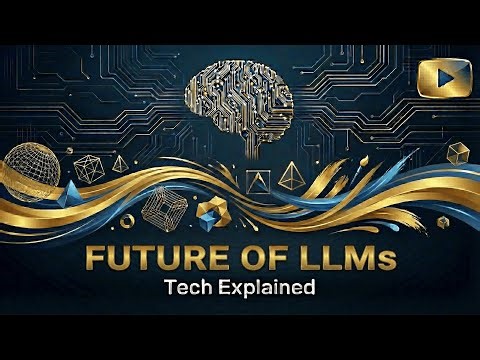 Learn AI Part 24 | The Future of LLMs - What's Coming in 2026 and Beyond | What's Next for AI