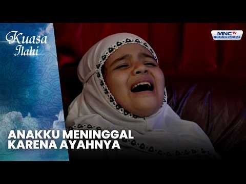 Anakku Meninggal Karena Ayahnya | MATI SURI | KUASA ILAHI