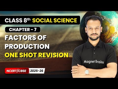 Factors of Production - One Shot Revision | Class 8 Social Science | Ch 7 | CBSE 2025-26