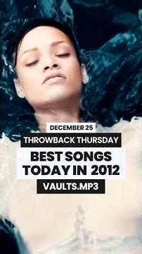 BEST SONGS TODAY IN 2012 ✨THROWBACK THURSDAY #music #2010s #2012