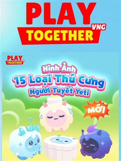 Khám Phá 15 Loại Thú Cưng Yeti Đáng Yêu Trong Play Together