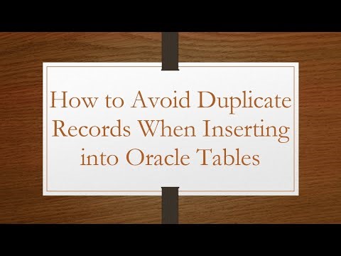 How to Avoid Duplicate Records When Inserting into Oracle Tables