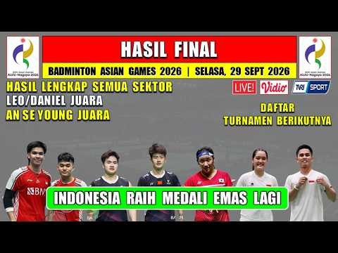 INDONESIA MEDALI EMAS ~ Hasil Final Badminton Asian Games 2026 Hari Ini ~ LEO/DANIEL JUARA