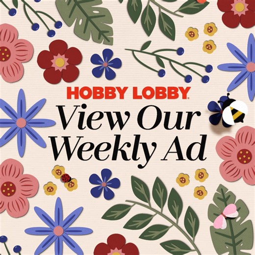 Shop the weekly ad to get the best savings on thousands of products at your local Hobby Lobby®! | Hobby Lobby
