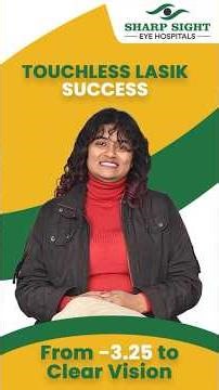 From –3.25 to Clear Vision | Touchless LASIK Patient Experience