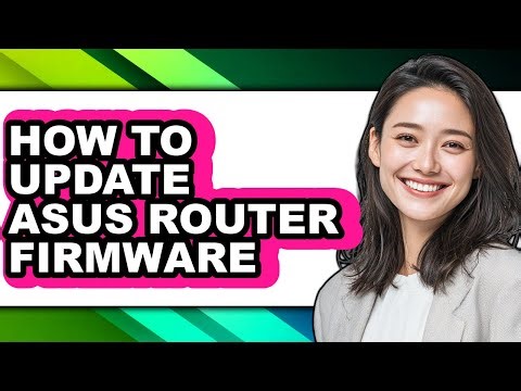 How to Update Asus Router Firmware - Full Guide