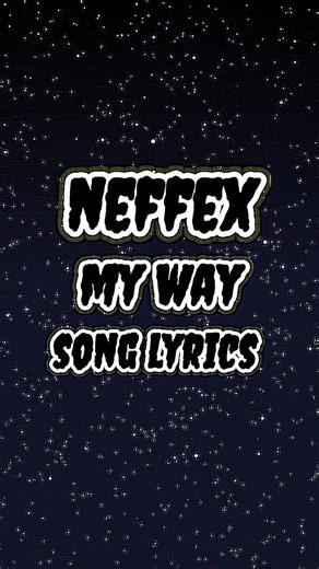 NEFFEX - MY WAY SONG LYRICS #songlyrics #neffex #neffexnocopyright