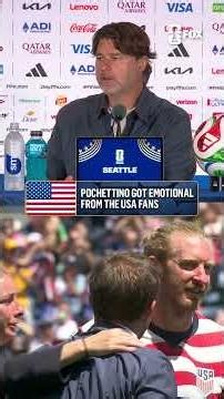 USMNT HC Mauricio Pochettino on why the support and energy from the Seattle crowd made him emotional