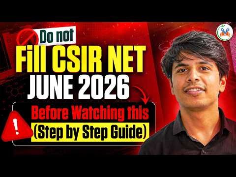 How to Fill CSIR NET June 2026 Application Form: Step-by-Step Complete Registration Process