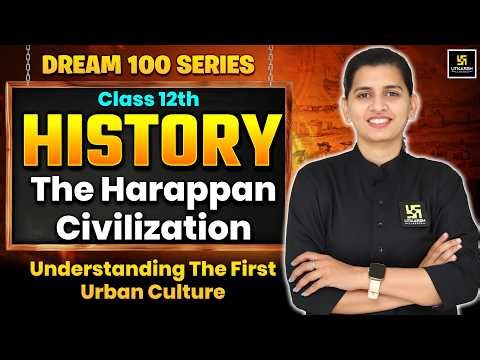 Class 12th History Chapter 1 | The Harappan Civilization | Board Exam 2027 | Aakanksha Ma'am