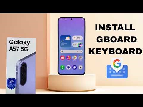 How To Install Gboard Google Keyboard On Samsung Galaxy A57 5G