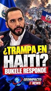 ¿MISIÓN EN HAITÍ EN PELIGRO? BUKELE RESPONDE TRAS LA EMBOSCADA A SALVADOREÑOS