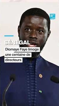 Sénégal : Bassirou Diomaye Faye limoge une centaine de directeurs • FRANCE 24