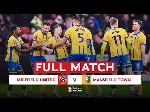 FULL MATCH | Sheffield United v Mansfield Town | Third Round | Emirates FA Cup 2025-26