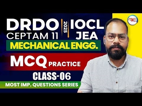 DRDO CEPTAM 11 & IOCL JEA 2025 | Mechanical Engineering MCQ Practice | Class-6 | By Vivek Sir