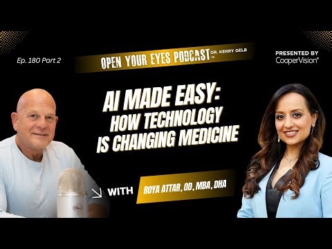 Ep. 180 Part 2 "AI Made Easy: How Technology Is Changing Medicine" - Roya Attar, OD, MBA, DHA