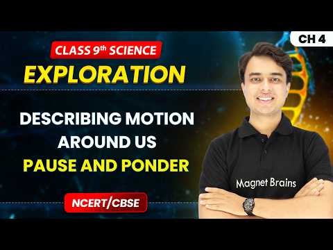 Describing Motion Around Us - Pause and Ponder | Class 9th Science | Chapter 4 | CBSE 2026-27