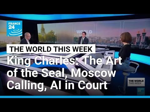 King Charles: The Art of the Seal, Moscow Calling, Musk V Altman & Open AI • FRANCE 24 English