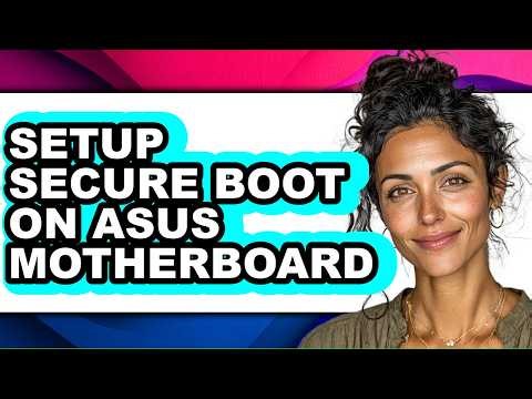 How to Setup Secure Boot on Asus Motherboard - Step by Step