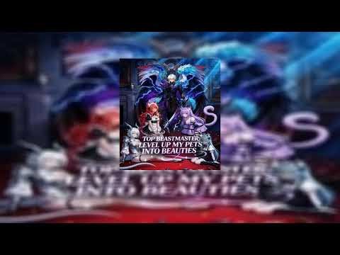 Top Beastmaster: Level up My Pets Into Beauties - English Subtitles