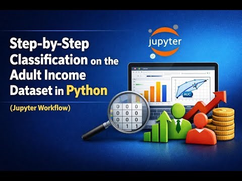 Step-by-Step Classification on the Adult Income Dataset in Python (Jupyter Workflow)