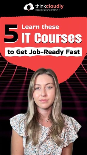 Learn These 5 IT Courses to Get Job-Ready Fast | Thinkcloudly