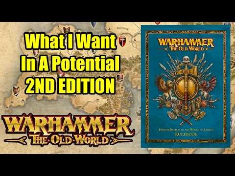 What I Want In A Potential 2nd Edition - Warhammer The Old World