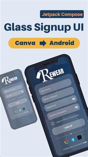 Canva ➜ Android Studio 🔥 Glass Signup UI in Jetpack Compose | Rewear App EP 4
