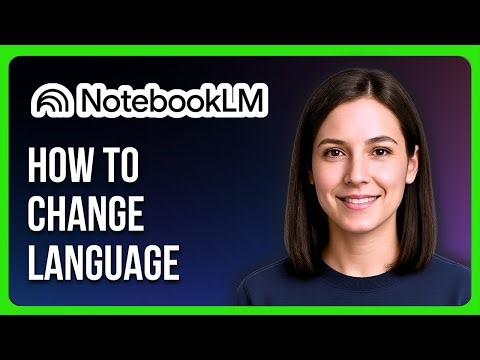 How to Change Language in NotebookLM